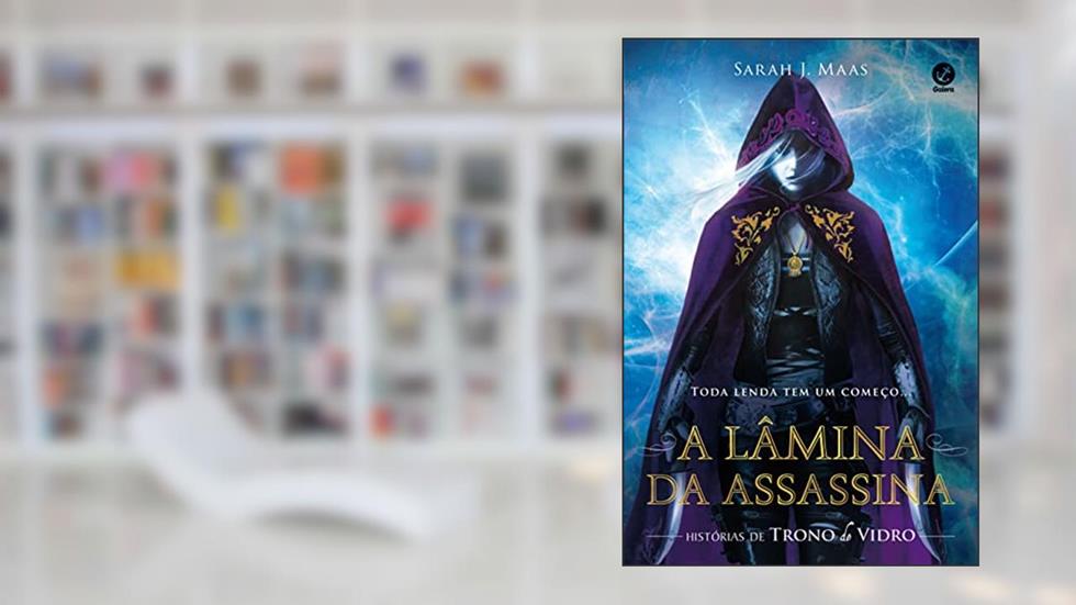 A lâmina da assassina: Histórias de Trono de Vidro, do autor Sarah J. Maas