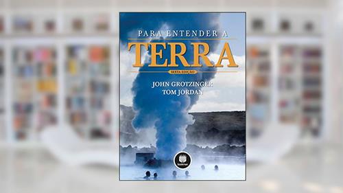 Capa de Para Entender a Terra, do autor John Grotzinger; Tom Jordan