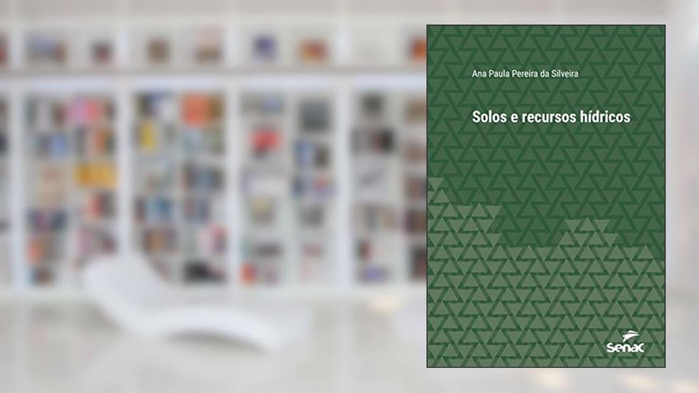 Solos e recursos hídricos (Série Universitária), do autor Ana Paula Pereira da Silveira