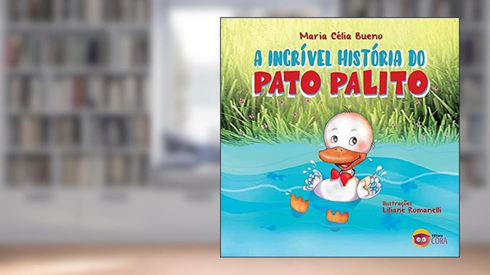 A Incrível História do Pato Palito, do autor Maria Bueno