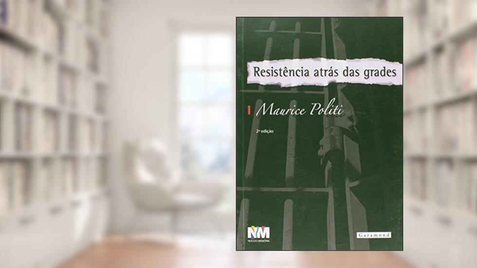 Resistência Atrás das Grades, do autor Maurice Paliti