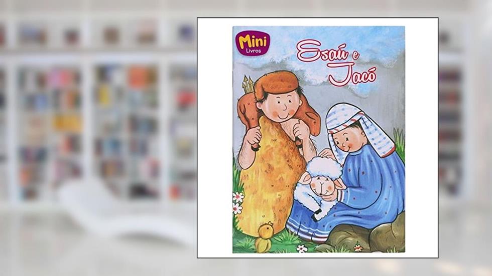 Esaú e Jacó - Coleção Mini-Bíblicos, do autor Cristina Marques