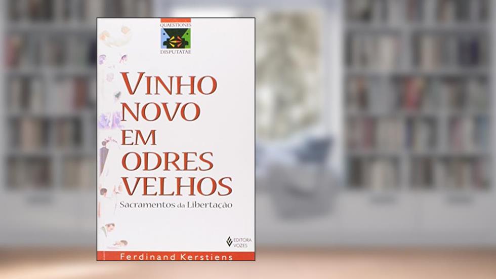 Vinho Novo em Odres Velhos, do autor Ferdinand Kerstiens
