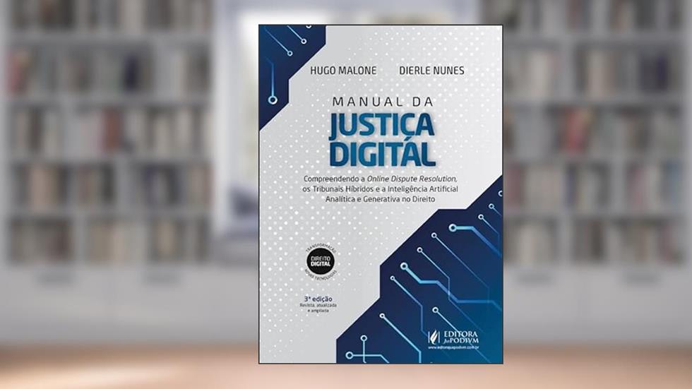 Manual da Justiça Digital - 3ª Edição (2025), do autor Fredie Didier Jr.e Dierle Nunes