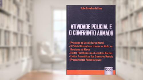 Capa de Atividade Policial e o Confronto Armado, do autor João Cavalim de Lima