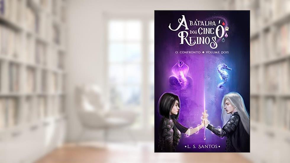 O confronto (A batalha dos cinco reinos Livro 2), do autor L. S. Santos