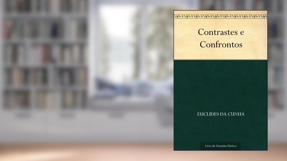 Contrastes e Confrontos, do autor Euclides da Cunha