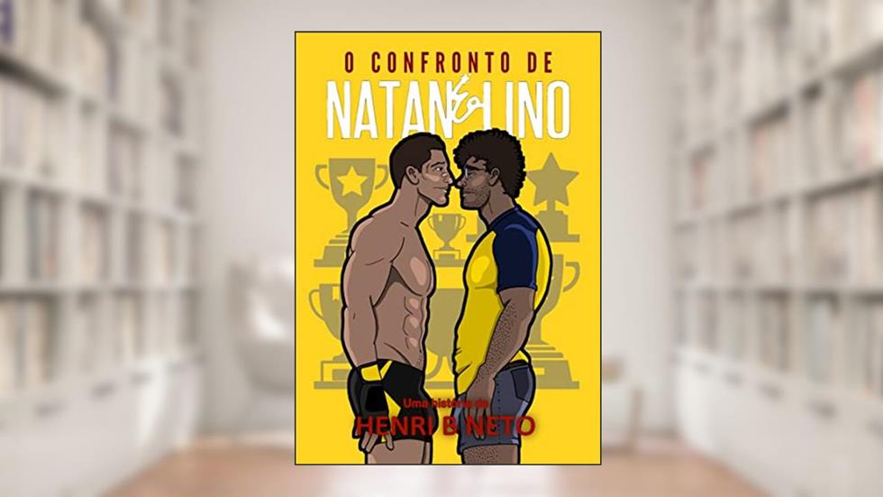 O Confronto de Natan & Lino, do autor Henri B. Neto