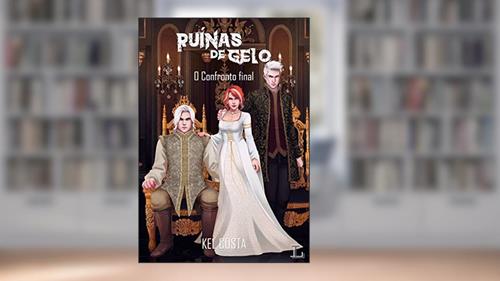 Capa de Ruínas de Gelo: O Confronto Final (Fortaleza Negra Livro 3), do autor Kel Costa