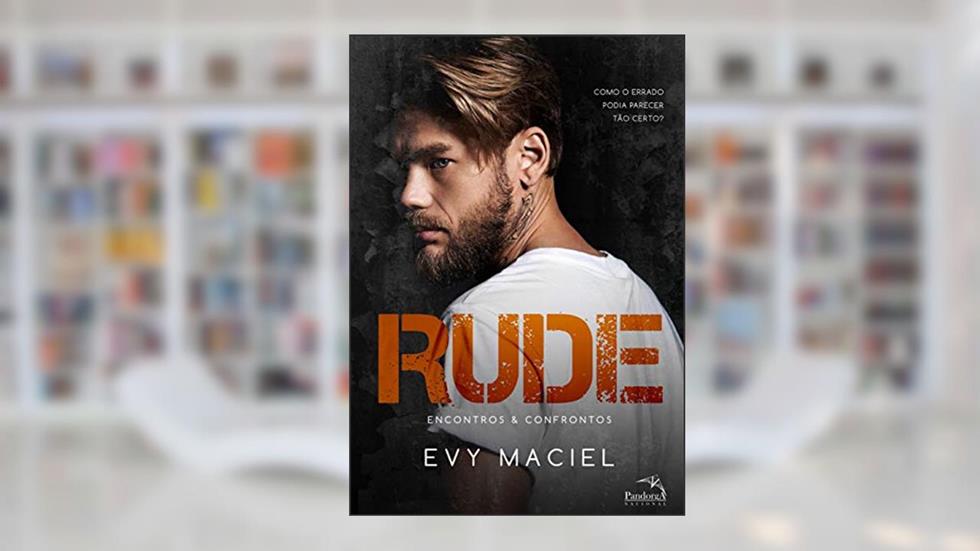 Rude : Encontros & confrontos: Volume 1, do autor Evy Maciel