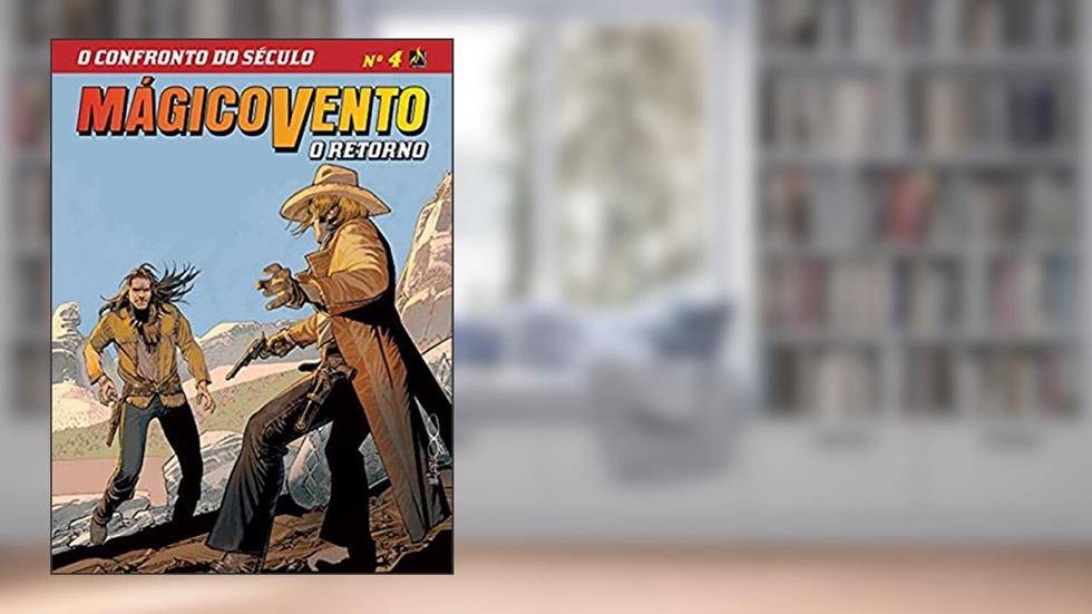 Mágico Vento - O Retorno - volume 4: O confronto do século, do autor Gianfranco Manfredi