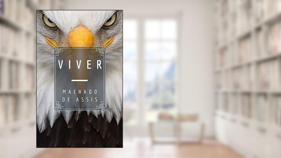 Viver (Várias Histórias), do autor Machado de Assis