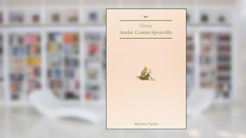 Capa de Viver, do autor André Comte-Sponville