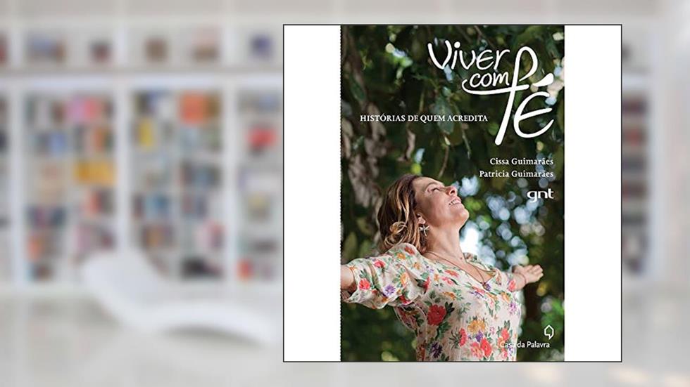 Viver com fé, do autor Cissa Guimarães; Patrícia Guimarães