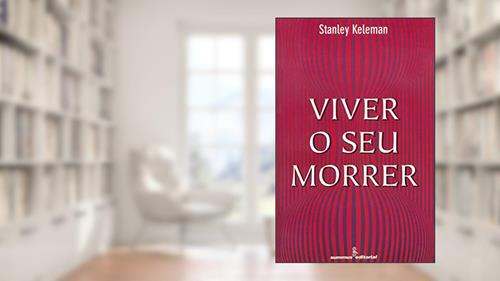 Capa de Viver o seu morrer, do autor Stanley Keleman