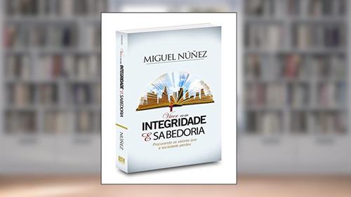 Capa de Viver com Integridade e Sabedoria, do autor Miguel Nuñez