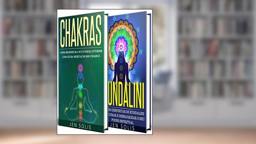 Chakras: Kundalini - 2 livros em 1, do autor Jen Solis