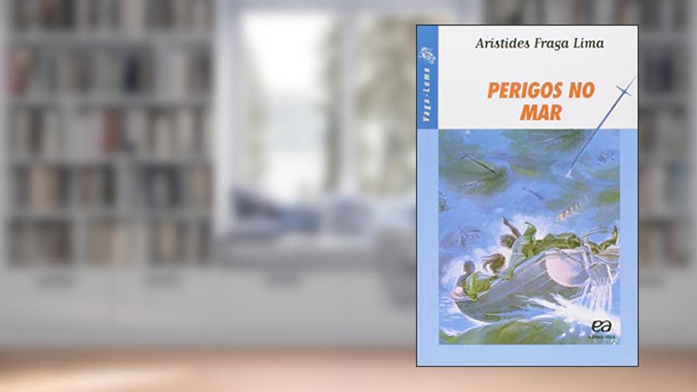 Perigos no mar, do autor Aristides Fraga Lima