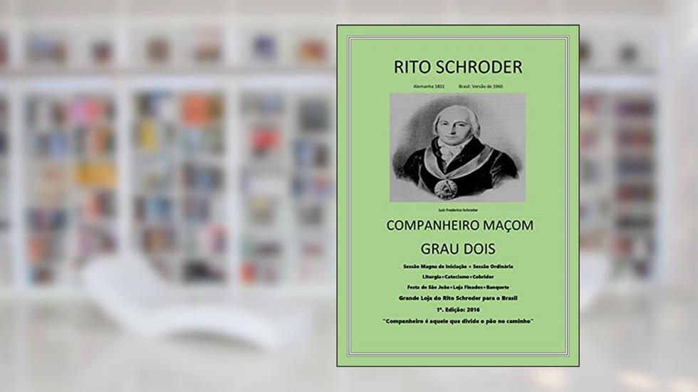 Maçonaria Rito Schroeder: Grau do Companheiro, do autor Helio Silva