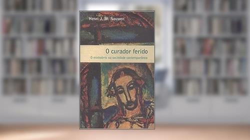 Capa de O Curador Ferido, do autor J M Henri Nouwen