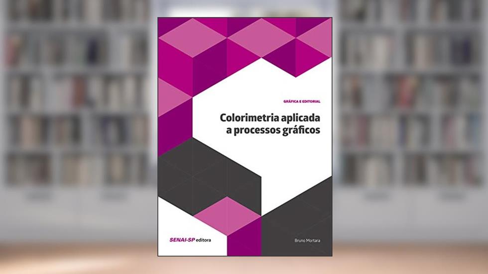 Colorimetria Aplicada a Processos Gráficos, do autor Bruno Mortara