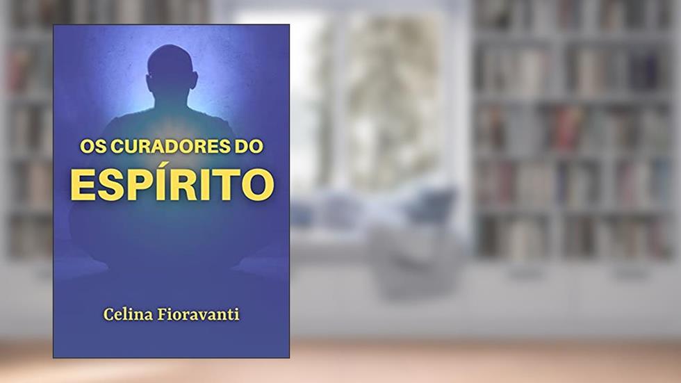 Os curadores do espírito, do autor Celina Fioravanti