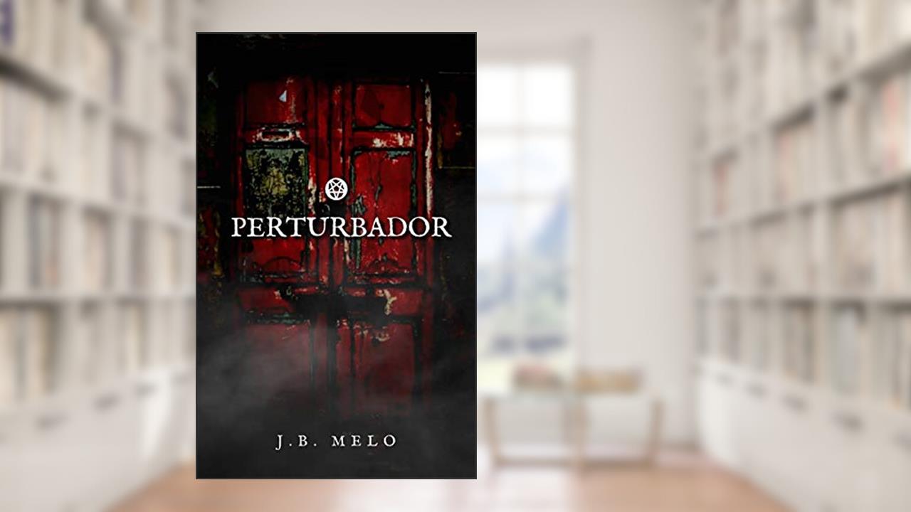 O Perturbador, do autor J.B. Melo