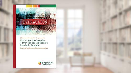 Capa de Estruturas de Correção Torrencial nas Ribeiras do Funchal - Açudes: Inventariação e Análise Comparativa, do autor João Joaquim Silva dos Reis; Sérgio Lousada