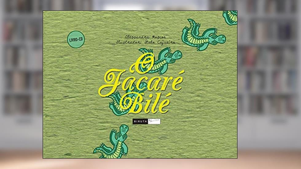 O jacaré Bilé, do autor Alessandra Roscoe