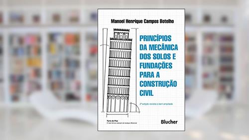 Capa de Princípios da Mecânica dos Solos e Fundações Para a Construção Civil, do autor Manoel Henrique Campos Botelho