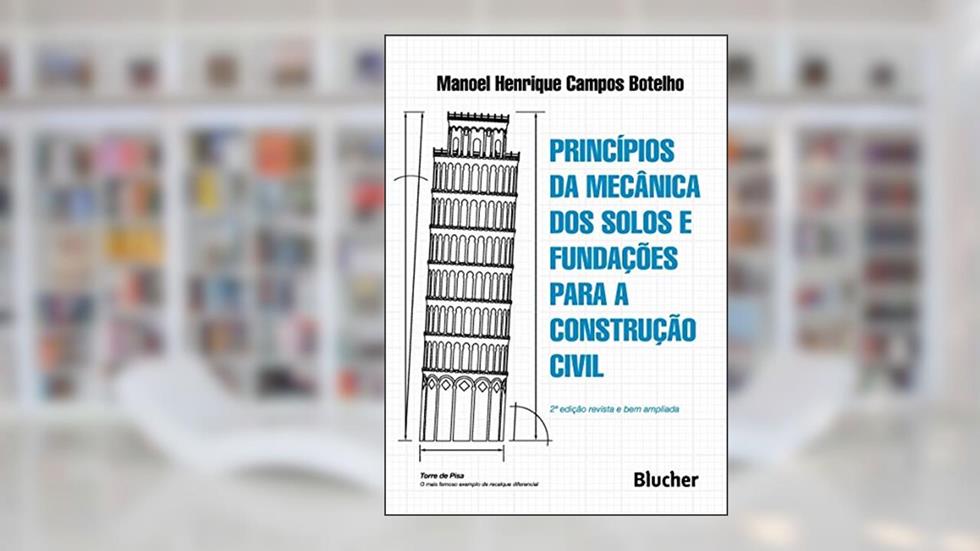 Princípios da Mecânica dos Solos e Fundações Para a Construção Civil, do autor Manoel Henrique Campos Botelho
