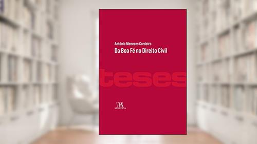 Capa de Da boa fé no Direito Civil, do autor António Menezes Cordeiro