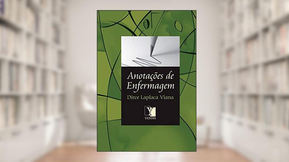 Anotações de Enfermagem, do autor Dirce Laplaca Viana