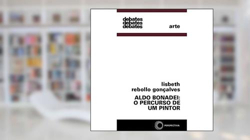 Capa de Aldo Bonadei: o percurso de um pintor, do autor Lisbeth Rebollo Gonçalves