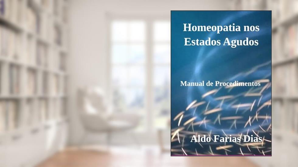 Homeopatia Nos Estados Agudos, do autor Aldo Farias Dias