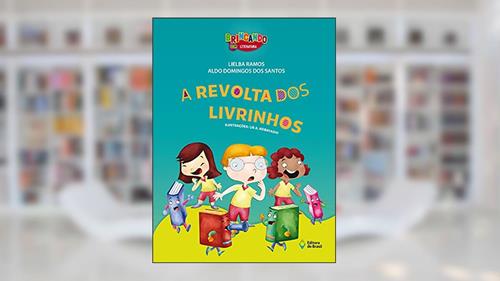 Capa de A revolta dos livrinhos, do autor Lielba Ramos; Aldo Domingues Dos Santos