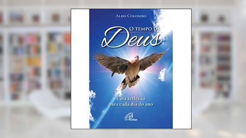 Capa de O tempo de Deus: Uma reflexão para cada dia do ano, do autor Aldo Colombo