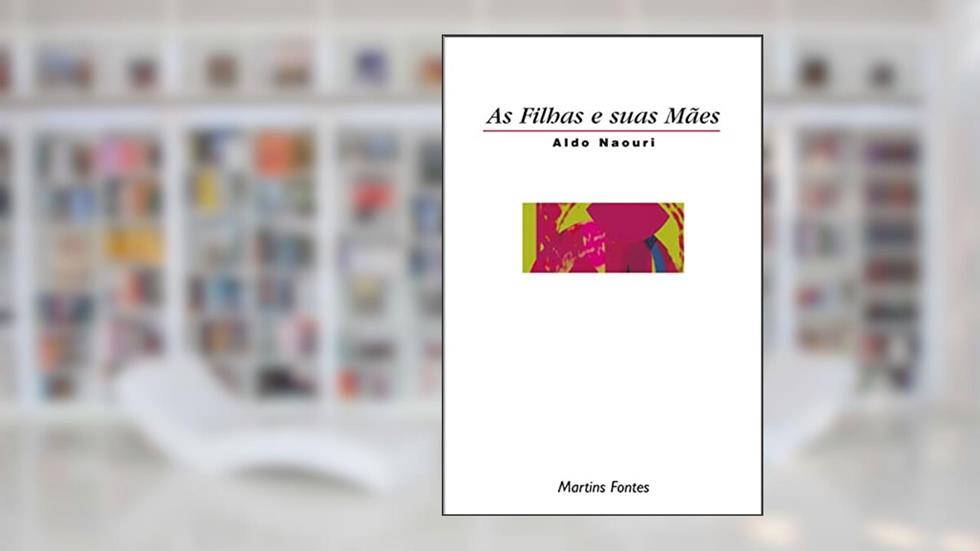 Filhas e suas mães, As, do autor Aldo Naouri