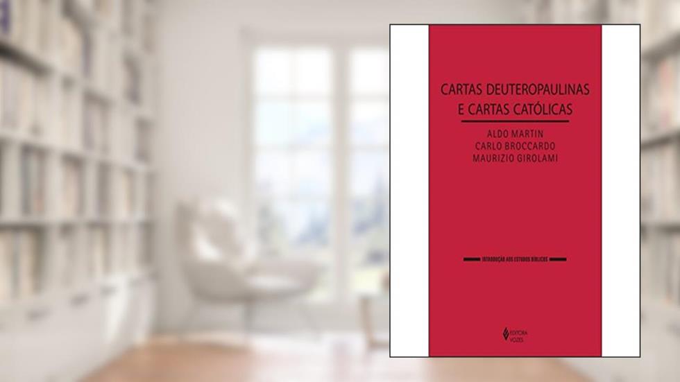 Cartas deuteropaulinas e cartas católicas, do autor Carlo Broccardo; Aldo Martin; Maurizio Girolami