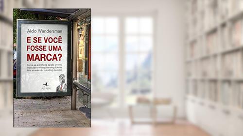 Capa de E se Você Fosse uma Marca?, do autor Aldo Wandersman