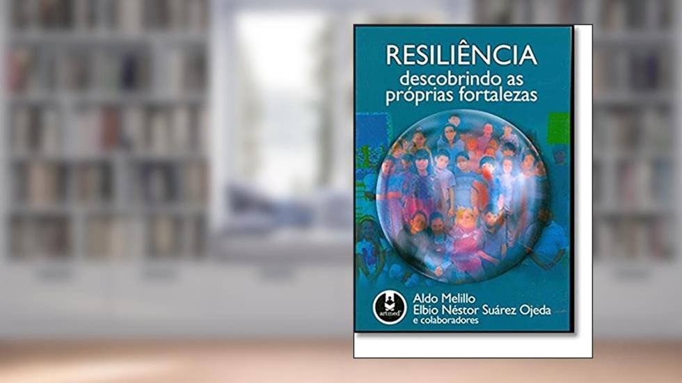 Resiliência: Descobrindo as Próprias Fortalezas, do autor Aldo Melillo; Elbio Néstor Suárez Ojeda