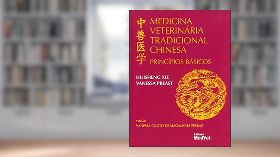 Medicina Veterinária Tradicional Chinesa, do autor Huisheng Xie