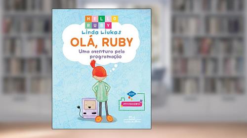 Capa de Olá, Ruby: Uma aventura pela programação: 1, do autor Linda Liukas