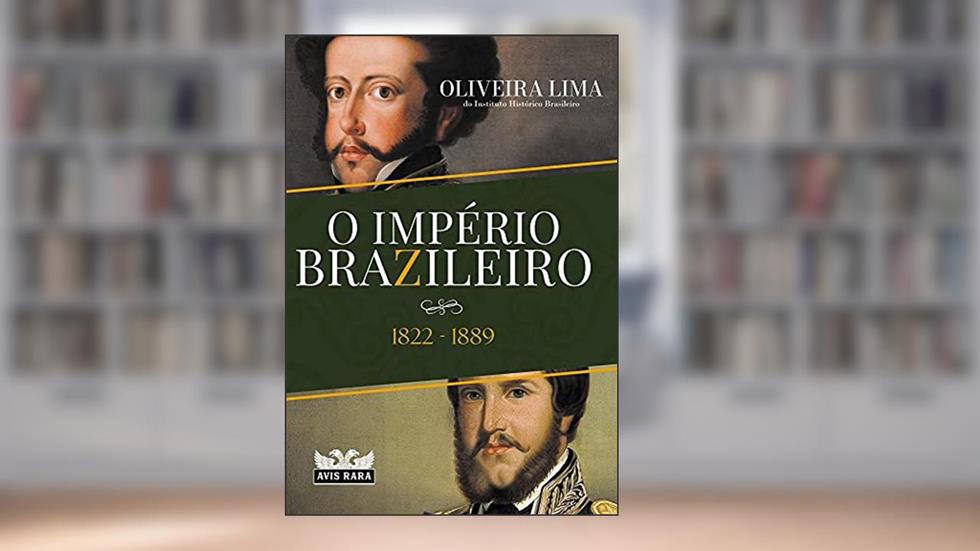 O Império Brazileiro, do autor Oliveira LIma