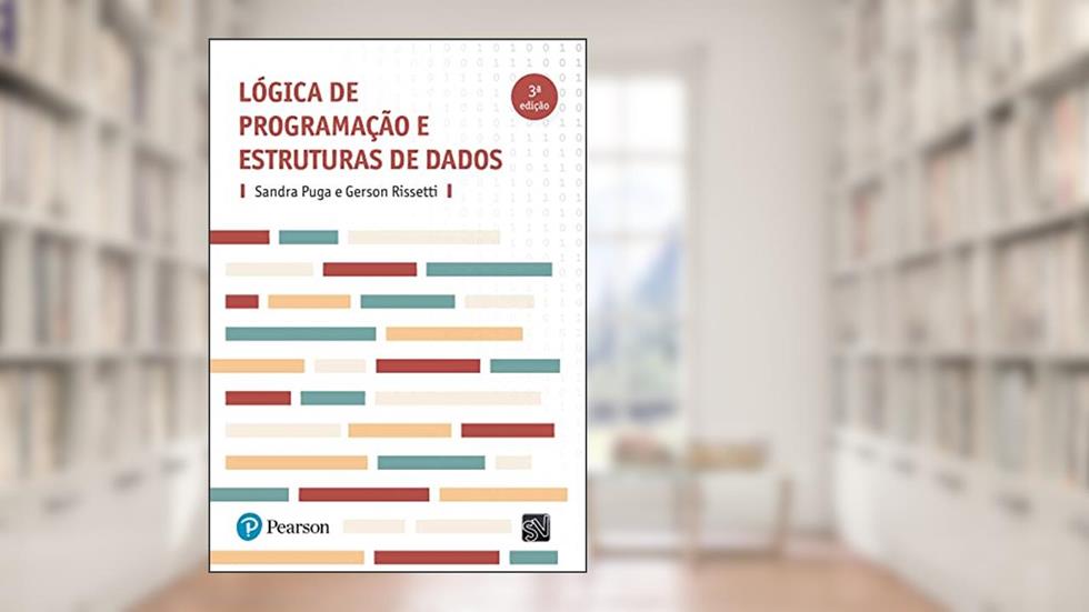Lógica de Programação e Estruturas de Dados, do autor Sandra Puga; Gerson Rissetti