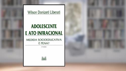 Capa de Adolescente e ato infracional - 2 ed./2012: Medida Socioeducativa é Pena?, do autor Wilson Donizeti Liberati