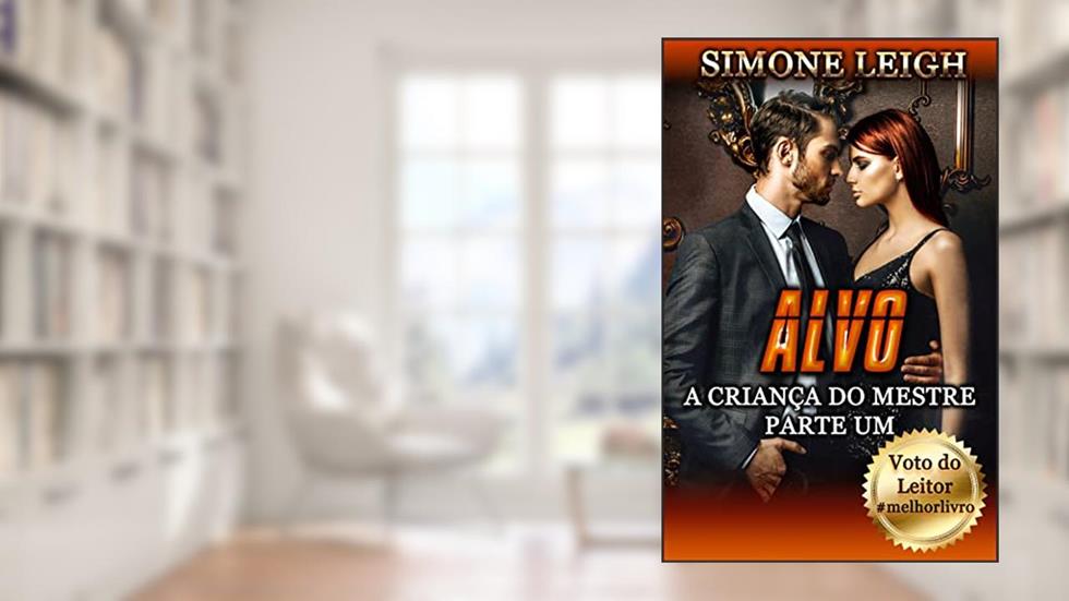 Alvo: Um Thriller Erótico Ménage BDSM (A Criança do Mestre' Livro 1), do autor Simone Leigh