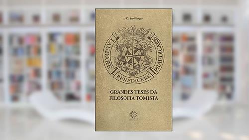 Capa de Grandes Teses Da Filosofia Tomista, do autor A. D. Sertillanges