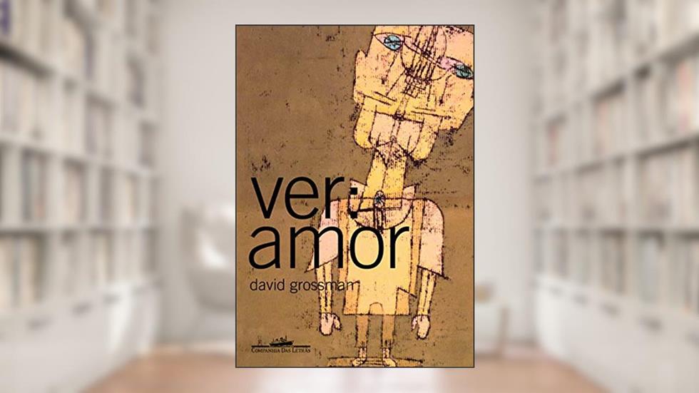 Ver: amor, do autor David Grossman