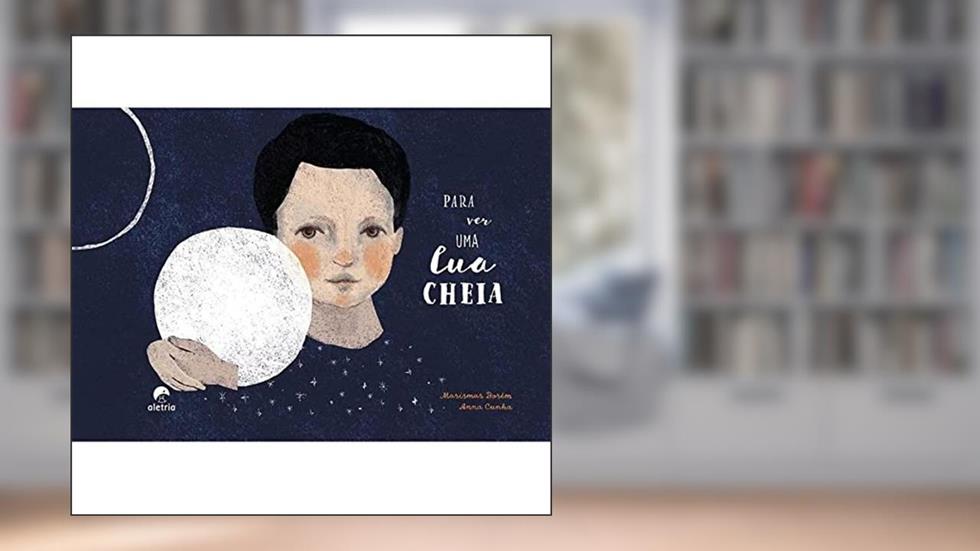 Para ver uma lua Cheia, do autor Marismar Borém
